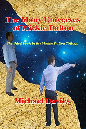The Many Universes of Mickie Dalton Michael Davies 9780987630469