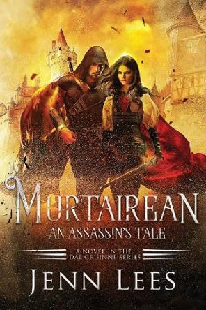 Murtairean. An Assassin's Tale. by Jenn Lees
