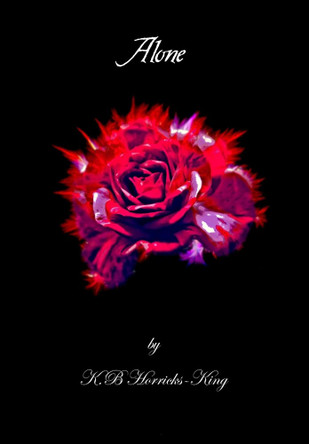 Alone by K B Horricks-King