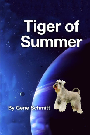 Tiger of Summer Gene Schmitt 9781646109777