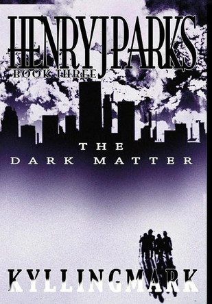 Henry J. Parks The Dark Matter by Jeremiah Kyllingmark