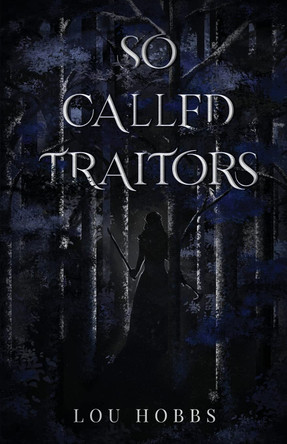 So Called Traitors by Lou Hobbs