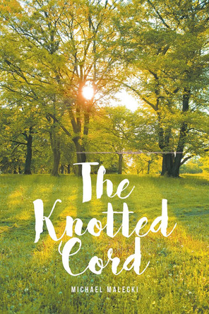 The Knotted Cord Michael Malecki 9781638144847
