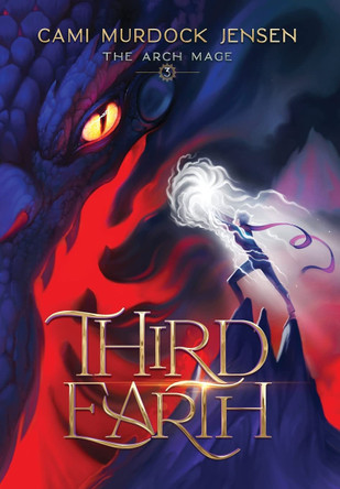 Third Earth: A YA Fantasy Adventure to the Dragon Planet Cami Murdock Jensen 9781637604199