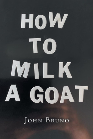 How to Milk a Goat John Bruno 9781662470387