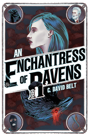 An Enchantress of Ravens C David Belt 9781637322765