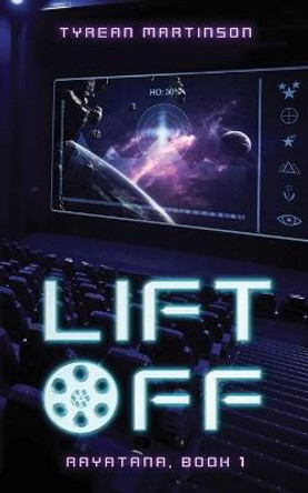 Liftoff: The Rayatana, Book 1 Tyrean Martinson 9780988993389