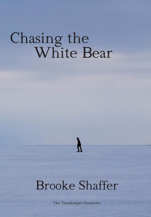Chasing the White Bear Brooke M Shaffer 9781953113252