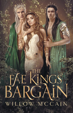 The Fae Kings' Bargain Willow McCain 9781953171115
