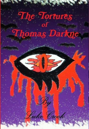 Tortures of Thomas Darkne by Luke Crook