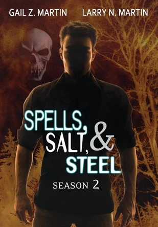 Spells, Salt, & Steel Season Two Gail Z Martin 9781645541837