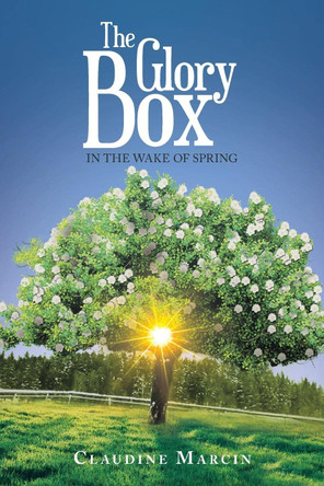 The Glory Box: In the Wake of Spring Claudine Marcin 9781665571692