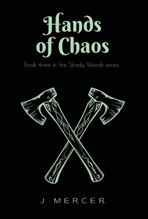 Hands of Chaos: Book 3 in the Shady Woods series - a fun, easy to read paranormal J Mercer 9781734888386