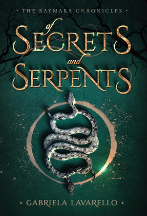 Of Secrets and Serpents Gabriela Lavarello 9781736136362