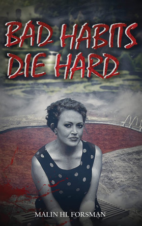 Bad Habits Die Hard Malin Hl Forsman 9781959224044
