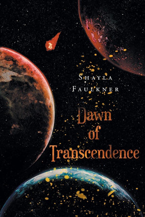 Dawn of Transcendence Shayla Faulkner 9781636924168
