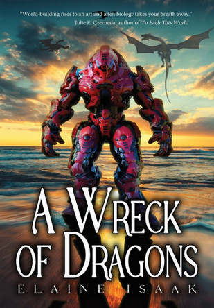 A Wreck of Dragons Elaine Isaak 9781959804048