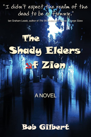 The Shady Elders of Zion Bob Gilbert 9781960250162