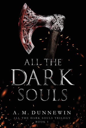 All the Dark Souls A M Dunnewin 9781952577055