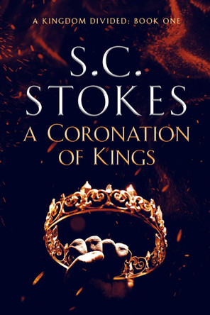A Coronation Of Kings by S C Stokes