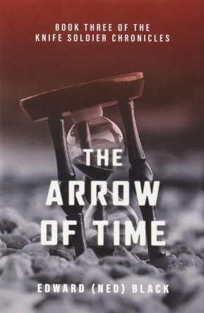 The Arrow of Time Edward (Ned) Black 9781039138049