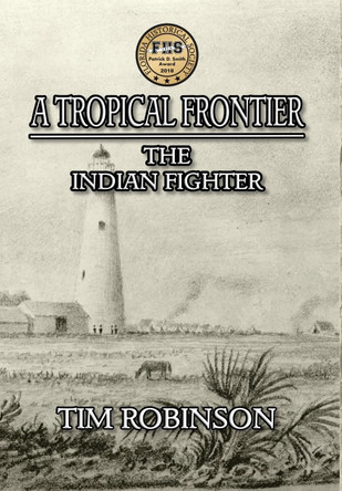 A Tropical Frontier: The Indian Fighter Tim Robinson 9781087869285