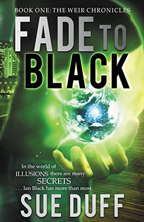 Fade to Black: Book One: The Weir Chronicles Sue Duff 9780990562801