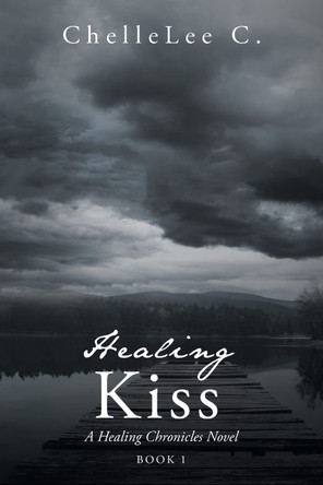 Healing Kiss Chellelee C 9781639857401