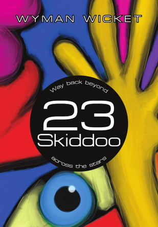 23 Skiddoo: Way back beyond across the stars Wyman Wicket 9781483450537