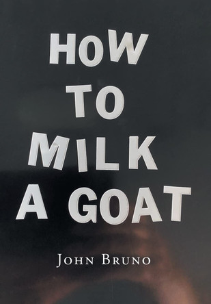 How to Milk a Goat John Bruno 9781662470417