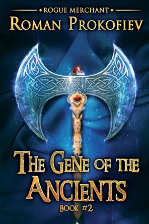 The Gene of the Ancients (Rogue Merchant Book #2): LitRPG Series Roman Prokofiev 9788076191525