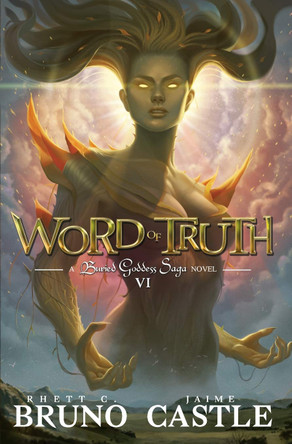 Word of Truth: Buried Goddess Saga Book 6 Rhett C Bruno 9781949890570