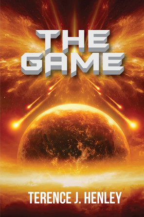 The Game Terence J Henley 9781956515015 The Game Terence J Henley 9781956515015