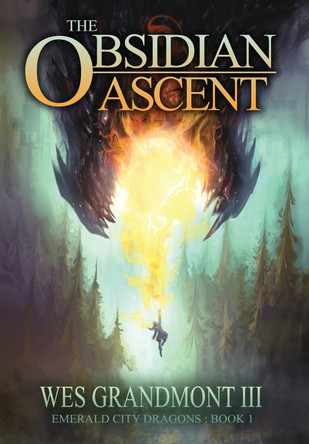 The Obsidian Ascent by Grandmont Wes, III