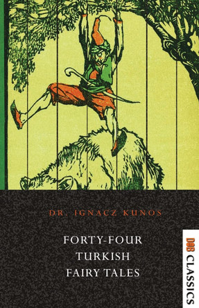 Forty-Four Turkish Fairy Tales Ign Cz K Nos Author 9789392355332