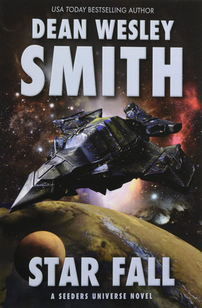 Star Fall: A Seeders Universe Novel Dean Wesley Smith 9781561467327