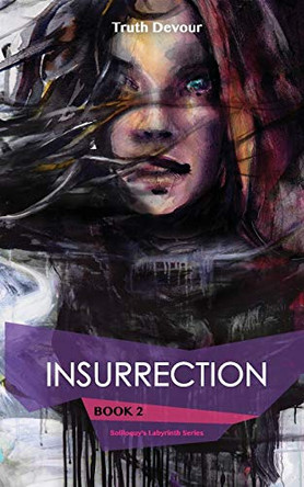 Insurrection - Book 2 - Soliloquy's Labyrinth Series Truth Devour 9780992299989