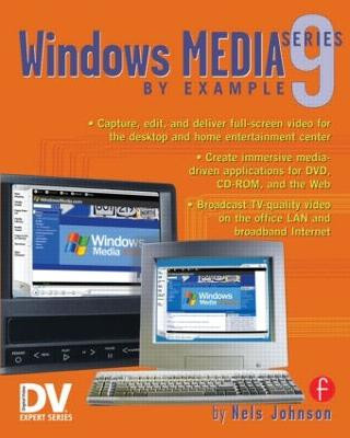 Windows Media 9 Series by Example Nels Johnson 9781578202041
