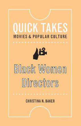 Black Women Directors Christina N. Baker 9781978813335