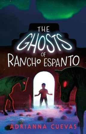 The Ghosts of Rancho Espanto Adrianna Cuevas 9780374390433
