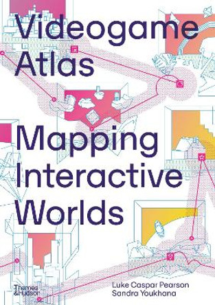 Videogame Atlas: Mapping Interactive Worlds Luke Caspar Pearson 9780500024232