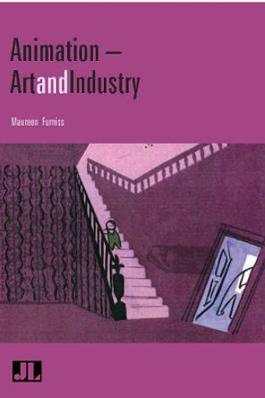 Animation: Art and Industry Maureen Furniss 9780861966806