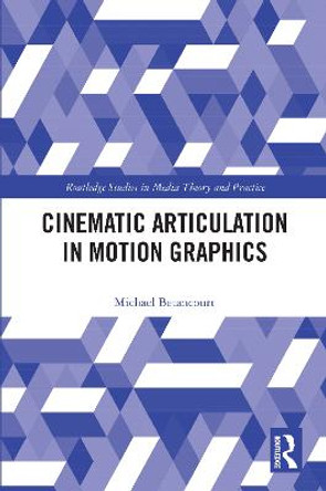 Cinematic Articulation in Motion Graphics Michael Betancourt 9781032037004