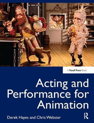 Acting and Performance for Animation Derek Hayes 9781138428508