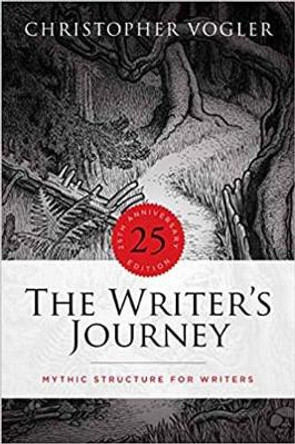 The Writer's Journey: Mythic Structure for Writers. 25th Anniversary Edition Christopher Vogler 9781615933150