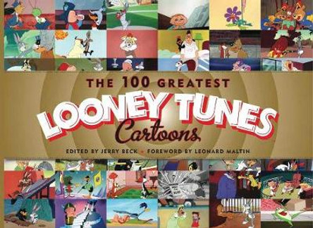 The 100 Greatest Looney Tunes Cartoons Jerry Beck 9781647221379