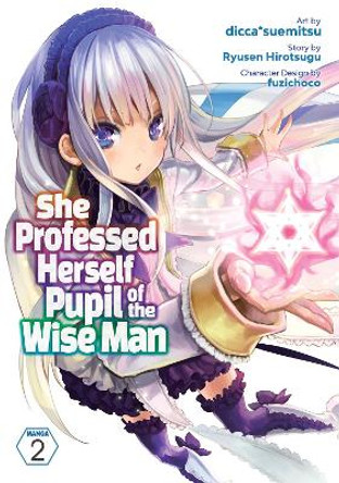 She Professed Herself Pupil of the Wise Man (Manga) Vol. 2 by Ryusen Hirotsugu She Professed Herself Pupil of the Wise Man (Manga) Vol. 2 by Ryusen Hirotsugu