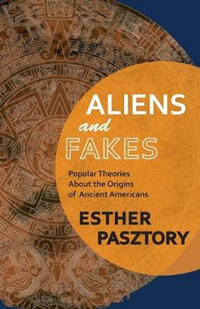 Aliens and Fakes by Dr Esther Pasztory, PH D (Columbia University, New York)