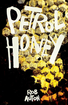 Petrol Honey by Rob Auton