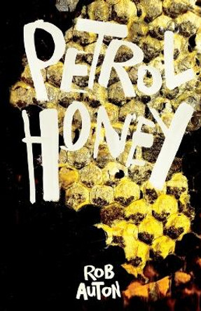 Petrol Honey Rob Auton 9781909136311